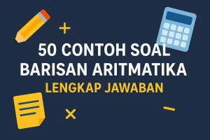 Contoh Soal Barisan Aritmatika dan Jawaban
